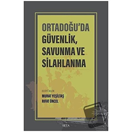 Ortadoğu’da Güvenlik Savunma ve Silahlanma / Seta Yayınları / Murat