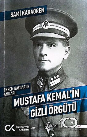Ekrem Baydar’ın Anıları: Mustafa Kemal’in Gizli Örgütü