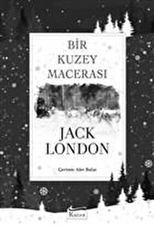 Bir Kuzey Macerası (Bez Ciltli) - Jack London - Koridor Yayıncılık