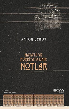 Hayata ve Edebiyata Dair Notlar / Anton Çehov
