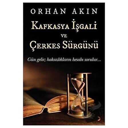 Kafkasya İşgali ve Çerkes Sürgünü / Cinius Yayınları / Orhan Akın
