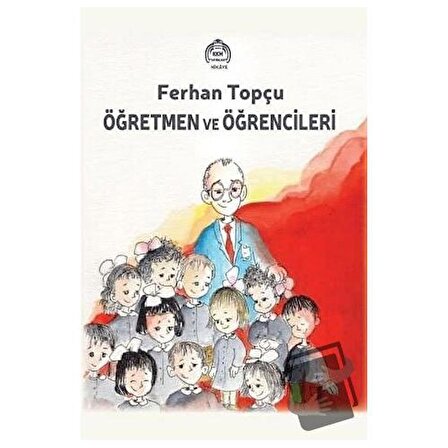 Öğretmen ve Öğrencileri / Kekeme Yayınları / Ferhan Topçu