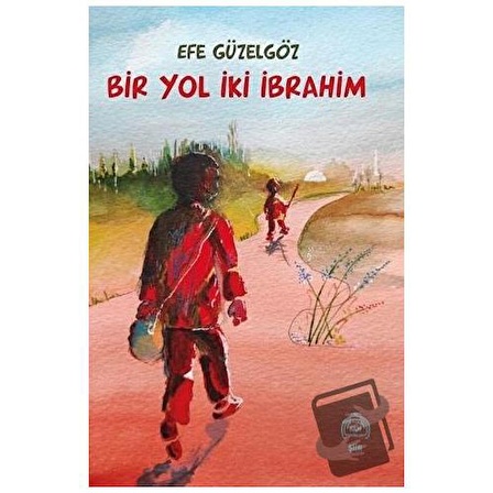 Bir Yol İki İbrahim / Kekeme Yayınları / Efe Güzelgöz