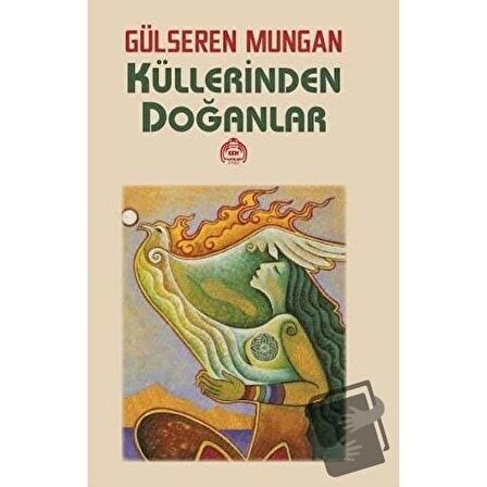 Küllerinden Doğanlar / Kekeme Yayınları / Gülseren Mungan