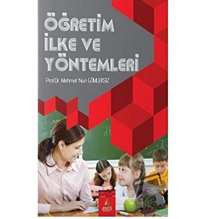 Öğretim İlke ve Yöntemleri / Asos Yayınları / Mehmet Nuri Gömleksiz
