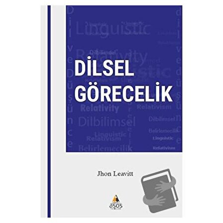 Dilsel Görecelik / Asos Yayınları / Jhon Leavitt