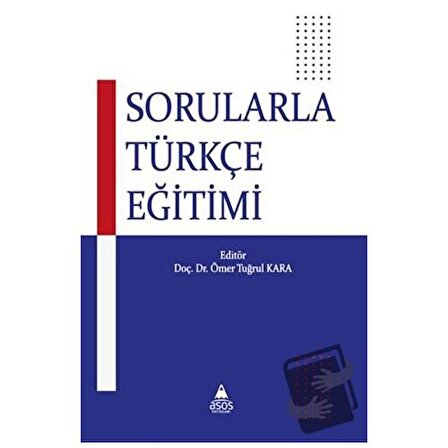 Sorularla Türkçe Eğitimi / Asos Yayınları / Ömer Tuğrul Kara