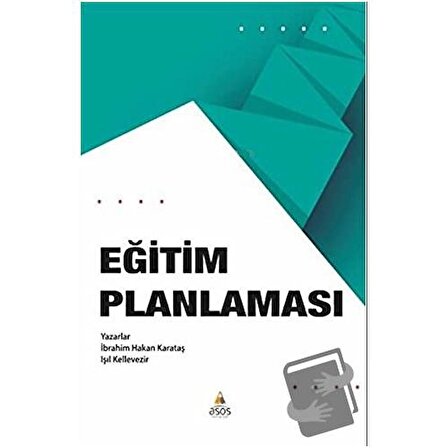 Eğitim Planlaması / Asos Yayınları / Işıl Kellevezir,İbrahim Hakan Karataş