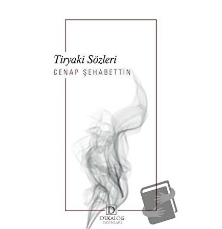 Tiryaki Sözleri / Dekalog Yayınları / Cenap Şehabettin