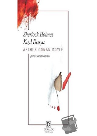 Kızıl Dosya   Sherlock Holmes / Dekalog Yayınları / Sir Arthur Conan Doyle