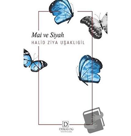 Mai ve Siyah / Dekalog Yayınları / Halid Ziya Uşaklıgil