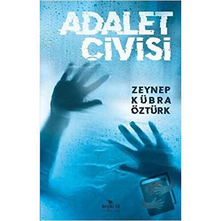 Adalet Çivisi / Beyaz Fil Yayınları / Zeynep Kübra Öztürk