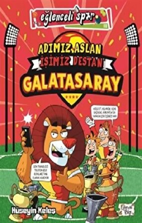 Adımız Aslan İşimiz Destan Galatasaray - Hüseyin Keleş - Eğlenceli Bilgi Yayınları
