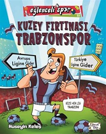 Kuzey Fırtınası Trabzonspor - Hüseyin Keleş - Eğlenceli Bilgi Yayınları