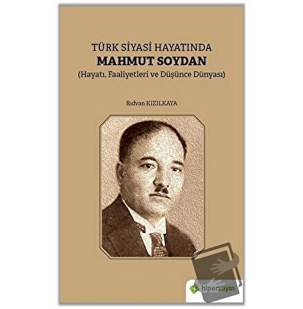 Türk Siyasi Hayatında Mahmut Soydan / Hiperlink Yayınları / Rıdvan Kızılkaya
