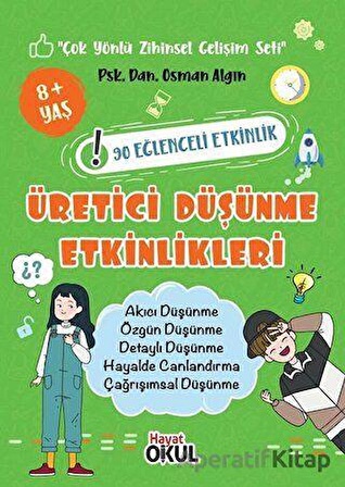 Üretici Düşünme Etkinlikleri - 90 Eğlenceli Etkinlik - Osman Algın - Hayat Okul Yayınları