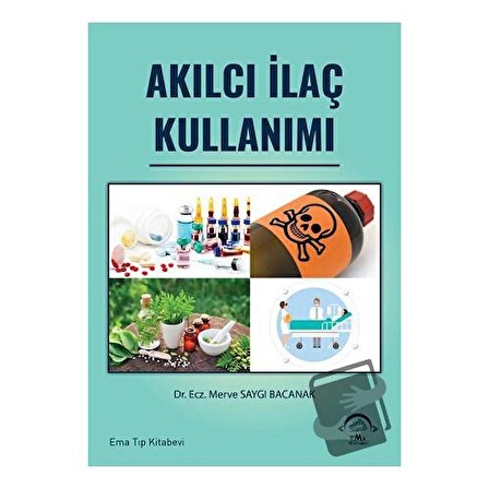 Akılcı İlaç Kullanımı / EMA Tıp Kitabevi / Merve Saygı Bacanak