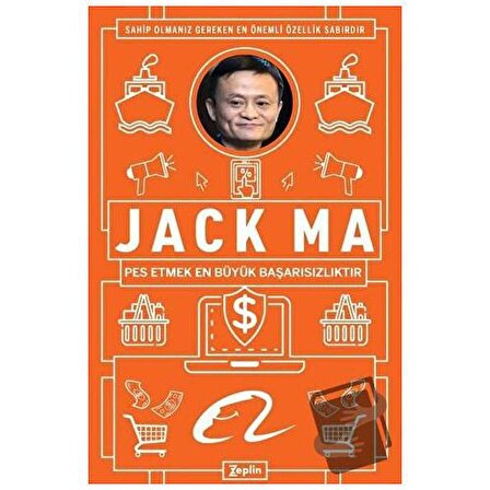 Jack Ma   Pes Etmek En Büyük Başarısızlıktır / Zeplin Kitap / Jack Ma