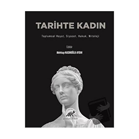 Tarihte Kadın / Paradigma Akademi Yayınları / Mehtap Nasıroğlu Aydın