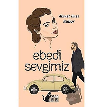 Ebedi Sevgimiz / BB Kitap / Ahmet Enes Kubur