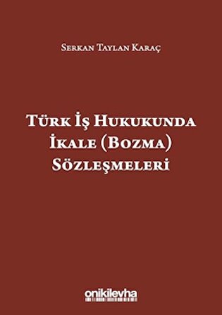 Türk İş Hukukunda İkale (Bozma) Sözleşmeleri