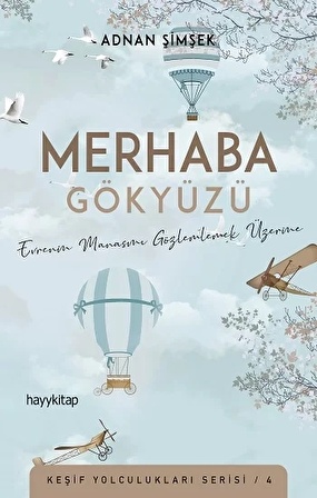 Merhaba Gökyüzü - Evrenin Manasını Gözlemlemek Üzerine