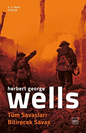 Tüm Savaşları Bitirecek Savaş - H. G. Wells - İthaki Yayınları