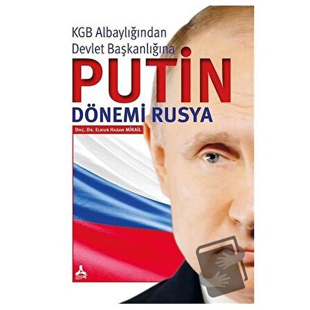 KGB Albaylığından Devlet Başkanlığına Putin Dönemi Rusya / Sonçağ Yayınları /