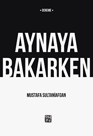 Aynaya Bakarken - Mustafa Sultaniafgan