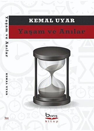 Yaşam ve Anılar / Kemal Uyar