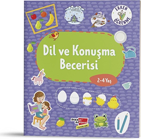 Dil Ve Konuşma Becerisi (2 / 4 Yaş) - Kolektif - Dikkat Atölyesi Yayınları