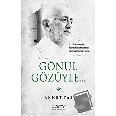 Gönül Gözüyle / Yüzleşme Yayınları / Ahmet Taş