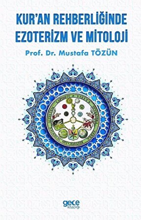 Kur'an Rehberliğinde Ezoterizm ve Mitoloji / Mustafa Tözün