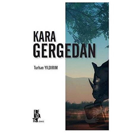 Kara Gergedan / Edebiyatist / Turhan Yıldırım