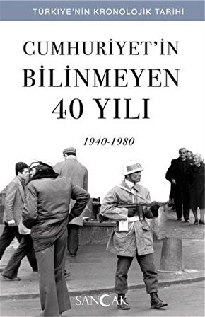 Cumhuriyet'in Bilinmeyen 40 Yılı (1940-1980) & Türkiye'nin Kronolojik Tarihi