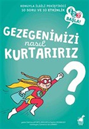 Gezegenimizi Nasıl Kurtarırız? - 1 2 3 Başla Serisi