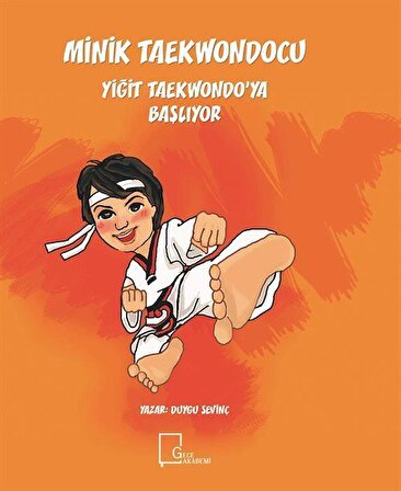 Minik Taekwondocu / Yiğit Taekwondo'ya Başlıyor / Duygu Sevinç