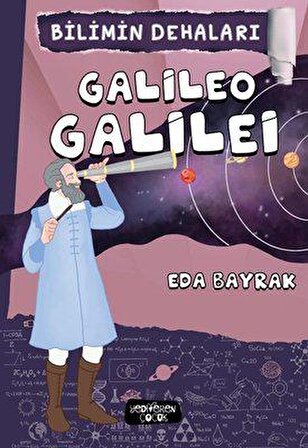Galileo Galilei / Bilimin Dehaları - Eda Bayrak - Yediveren Yayınları