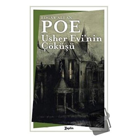 Usher Evi’nin Çöküşü / Zeplin Kitap / Edgar Allan Poe