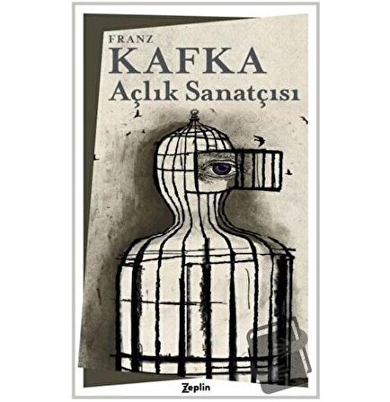 Açlık Sanatçısı / Zeplin Kitap / Franz Kafka