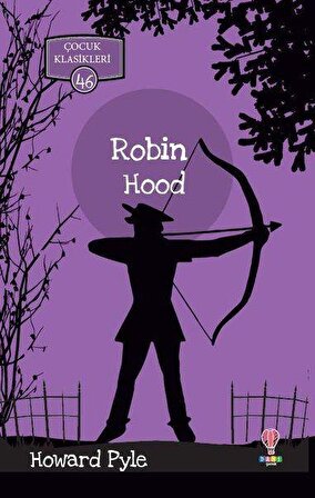 Robin Hood - Çocuk Klasikleri 46 - Howard Pyle - Dahi Çocuk Yayınları