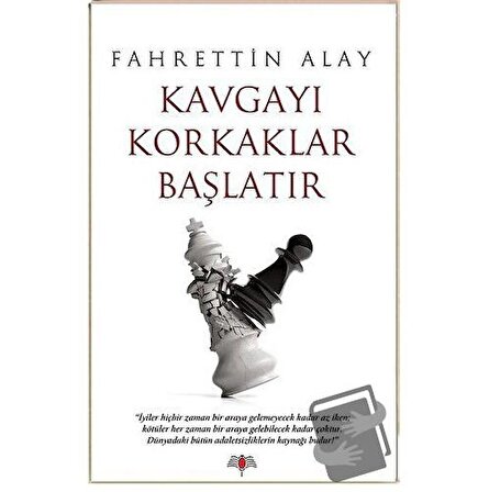 Kavgayı Korkaklar Başlatır / Özlem Yayınevi / Fahrettin Alay