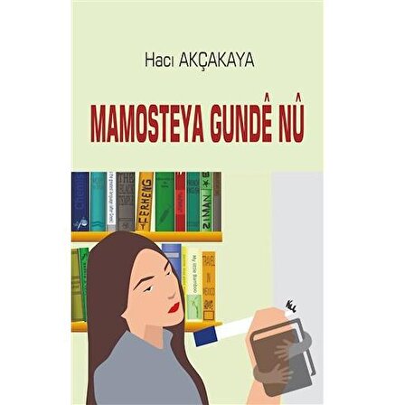 Mamosteya Gunde Nu / J&J Yayınları / Hacı Akçakaya