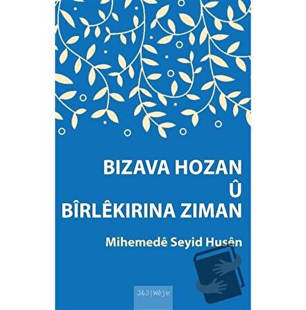 Bızava Hozan ü Birlekırına Zıman / J&J Yayınları / Mihemede Seyid Husen