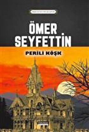 Perili Köşk - Ömer Seyfettin - Yörünge Yayınları