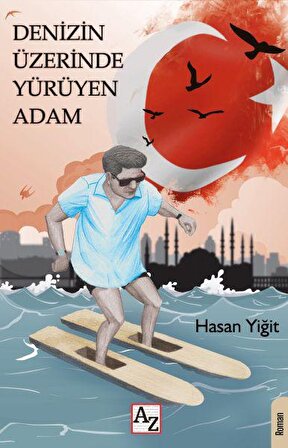 Denizin Üzerinde Yürüyen Adam - Hasan Yiğit - Az Kitap