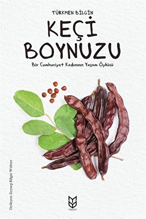 Keçi Boynuzu & Bir Cumhuriyet Kadının Öyküsü / Türkmen Bilgi