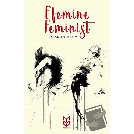Efemine Feminist / Yason Yayıncılık / Coşkun Arda