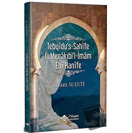 Tebyidu's Sahîfe fi Menakıbi'l İmam Ebi Hanîfe / İtisam Yayınları / İmam Suyuti