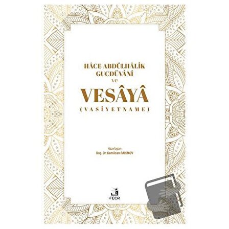 Hace Abdülhalik Gucdüvani ve Vesaya / Fecr Yayınları / Kamilcan Rahimov